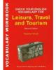 Workbook Check your English vocabulary for leisure travel and tourism