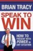 Ebook Speak to win: how to present with power in any situation