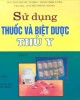 Ebook Sử dụng thuốc và biệt dược thú y (Tập II): Phần 2