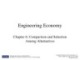 Lecture Engineering economy - Chapter 6: Comparison and selection among alternatives