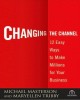 Ebook Changing the Channel: 12 easy ways to make millions for your business - Part 1