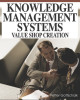 Ebook Knowledge management systems: Value shop creation – Part 2