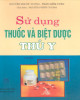 Ebook Sử dụng thuốc và biệt thú y (Tập 3): Phần 2