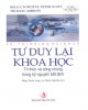 Ebook Tri thức và công chúng trong kỷ nguyên bất định - Tư duy lại khoa học: Phần 2