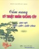 Ebook Cẩm nang Kỹ thuật nhân giống cây: Gieo hạt, chiết, giâm, ghép cành (Tập 1) - Phần 2